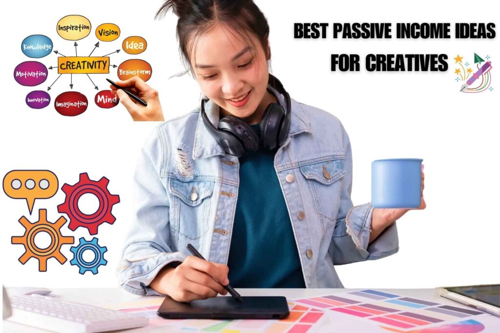 Best Passive Income Ideas For creatives