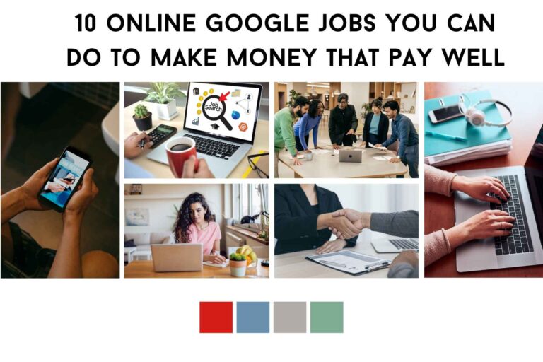 10 Online Google Jobs You Can Do to Make Money That Pay Well 10 Online Google Jobs You Can Do To Make Money That Pay Well