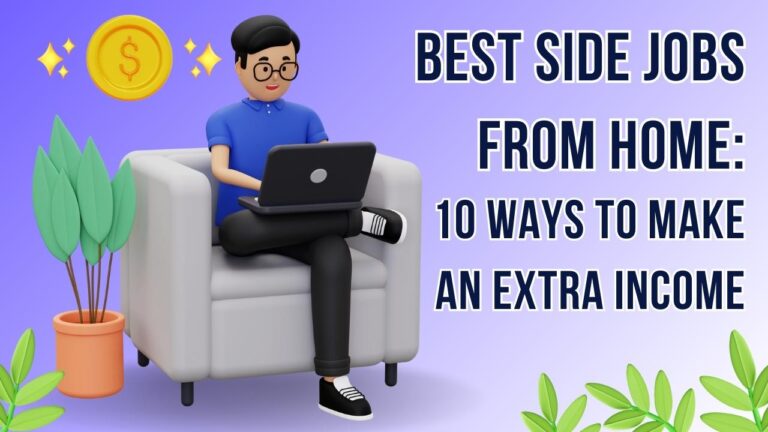 Best Side Jobs from Home: 10 Ways to Make an Extra Income Best Side Jobs From Home 10 Ways To Make An Extra Income