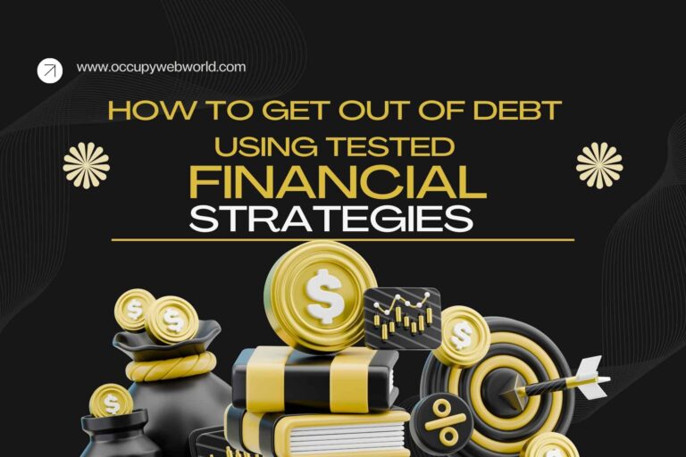 How To Get Out Of Debt Using Tested Financial Strategies