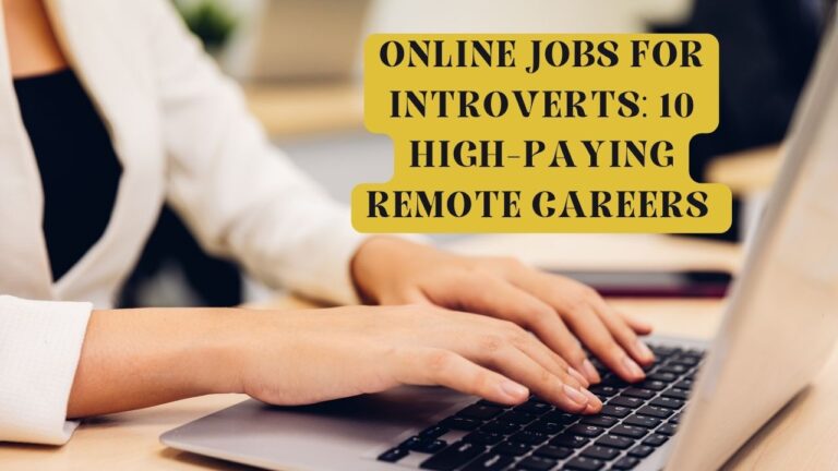 Online Jobs For Introverts: 10 High-Paying Remote Careers