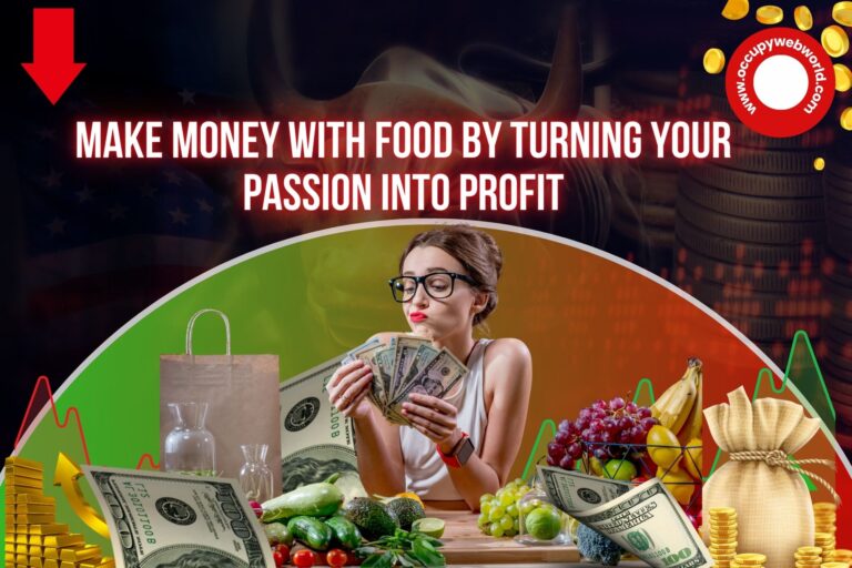 Make Money with Food by turning your passion into profit Make Money With Food By Turning Your Passion Into Profit